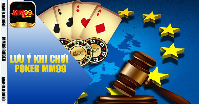 Lưu ý khi chơi Poker MM99