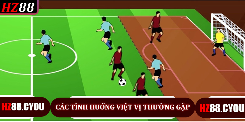 Các tình huống việt vị thường gặp