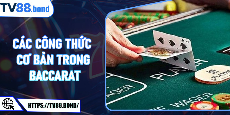 Các công thức cơ bản trong Baccarat